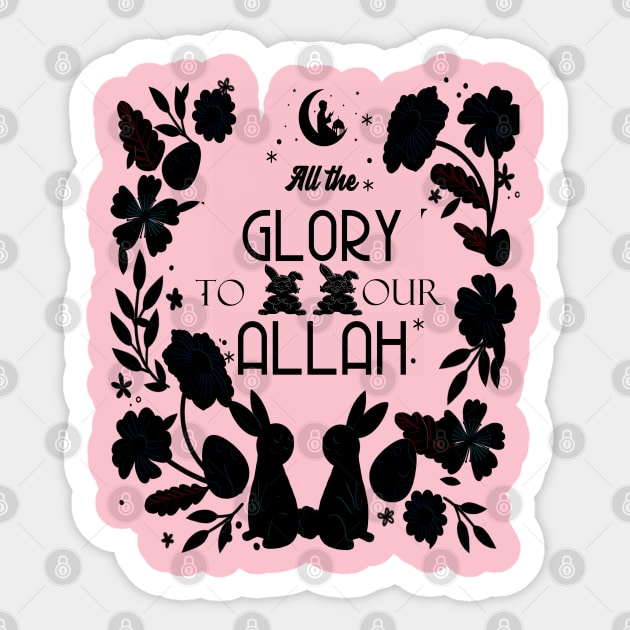 RAMADAN ALL THE GLORY TO OUR ALLAH Sticker by 9TO9IMALL